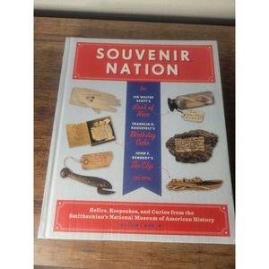 Souvenir Nation Relics Keepsakes and Curios from the Smithsonian's National Euc